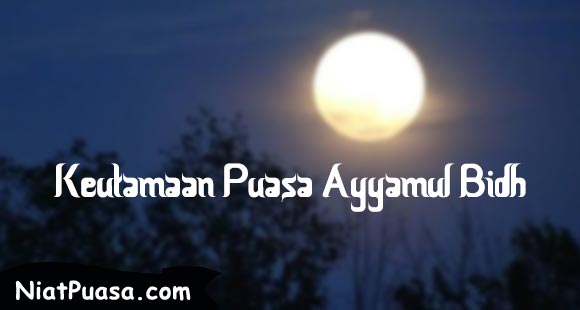 Niat Puasa Sunnah Ayyamul Bidh 2019