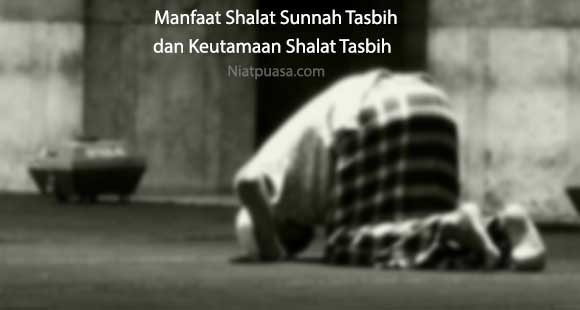 Manfaat dan Keutamaan Shalat Tasbih