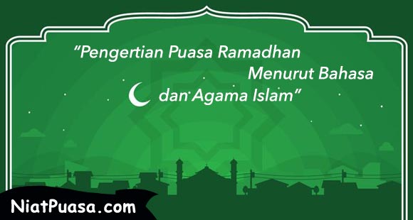 Pengertian Puasa Ramadhan