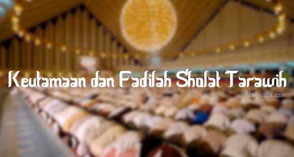 Keutamaan Fadilah Sholat Tarawih