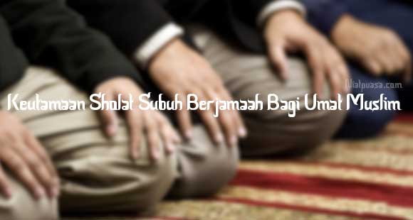 Keutamaan Sholat SUbuh Berjamaah