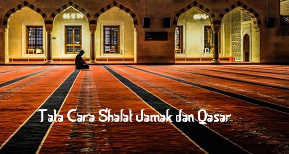 Tata Cara Shalat Jamak Dan Qasar