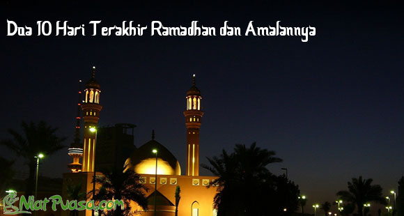 Doa 10 Hari Terakhir Ramadhan dan Amalannya