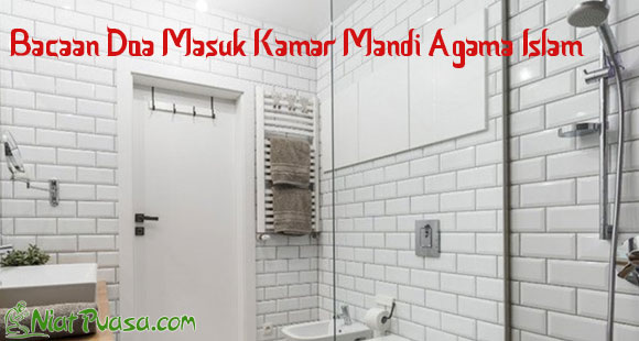 Bacaan Doa Masuk Kamar Mandi Agama Islam