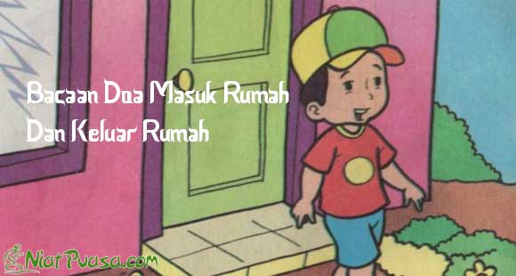 Bacaan Doa Masuk dan Keluar Rumah