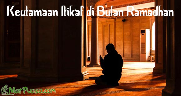 Keutamaan Itikaf di Bulan Ramadhan