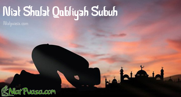 Niat Sholat Qobliyah Subuh